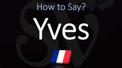 yves pronunciation|pronounce yves in french.